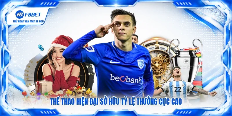 Thể thao hiện đại sở hữu tỷ lệ thưởng cực cao